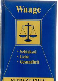 Waage : Schicksal - Liebe - Gesundheit 