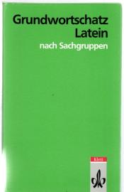 Grundwortschatz Latein nach Sachgruppen 