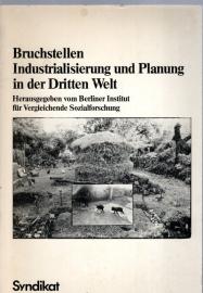 Bruchstellen. Industrialisierung und Planung in der Dritten Welt