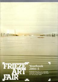 Frieze Art Fair Yearbook 2004-5