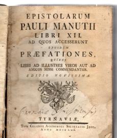 Epistolarum Pauli Manutii libri XII. Ad Quos Accesserunt ejusdem Praefationes