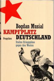 Kampfplatz Deutschland: Stalins Kriegspläne gegen den Westen