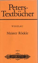 Peters Textbücher: Meister Röckle - Oper für große und kleine Leute in zehn Bildern.