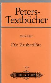 Peters Textbücher: Die Zauberflöte. Eine deutsche Oper in zwei Aufzügen. 