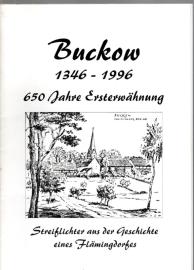 Buckow 1346 - 1996 . 650 Jahre Ersterwähnung. Streiflichter aus der Geschichte eines Flämingdorfes