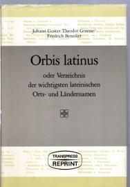 Orbis latinus oder Verzeichnis der wichtigsten lateinischen Orts- und Ländernamen