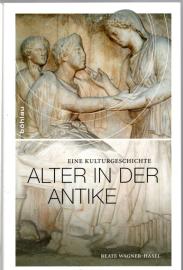 Alter in der Antike: Eine Kulturgeschichte 