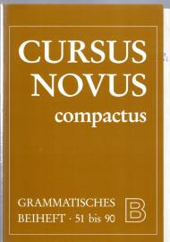 Cursus Novus Compactus. Für Latein als zweite Fremdsprache: Grammatisches Beiheft B, Lektionen 51 - 90 