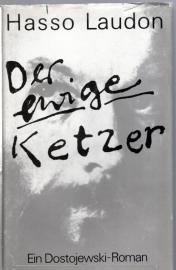 Der ewige Ketzer - Ein Dostojewski Roman