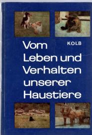 Vom Leben und Verhalten unserer Haustiere: eine populärwissenschaftliche Einführung für Tierfreunde