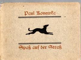 Spaß auf der Straß. Schattenbilder von Paul Konewka. Mit Versen herausgegeben vom Kunstwart.