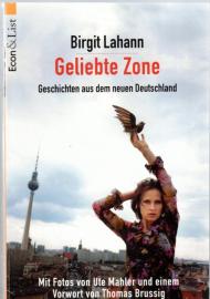 Geliebte Zone : Geschichten aus dem neuen Deutschland 