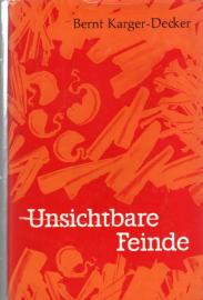 Unsichtbare Feinde. Ärzte und Forscher im Kampf gegen den Infektionstod.