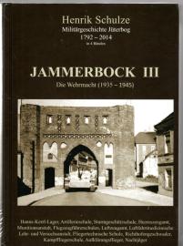 Jammerbock III - Die Wehrmacht (1935 - 1945): - (Militärgeschichte Jüterbog in 4 Bänden)