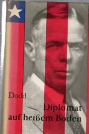 Diplomat auf heißen Boden. Tagebuch des USA-Botschafters William E. Dodd in Berlin 1933-1938.