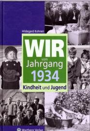 Wir vom Jahrgang 1934 - Kindheit und Jugend (Jahrgangsbände)