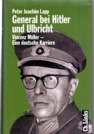 General bei Hitler und Ulbricht: Vincenz Müller – Eine deutsche Karriere