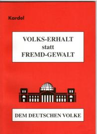 Volks-Erhalt statt Fremd-Gewald - Dem deutschen Volke