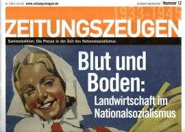 Zeitungszeugen Nr. 12 - Blut und Boden. Landwirtschaft im Nationalsozialismus