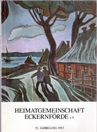 Jahrbuch der Heimatgemeinschaft Eckerförde e. V., Schwansen, Hütten, Dänischwohld. 51.Jahrgang 1993