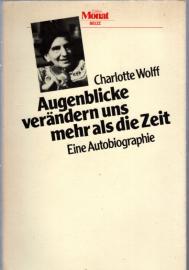 Augenblicke verändern uns mehr als die Zeit: Eine Autobiographie