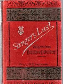 Sängers's Lust! Allgemeines deutsches Liederbuch. Große vollständige Ausgabe