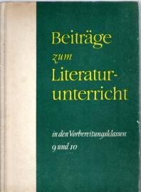 Beiträge zum Literaturunterricht in den Vorbereitungsklassen 9 und 10 