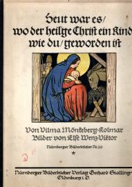 Heut war es wo der heilige Christ ein Kind wie du geworden ist. Die Erzählung von der Weihnachtskrippe Heut war es wo der heilige Christ ein Kind wie du geworden ist. Die Erzählung von der Weihnachtskrippe