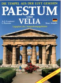 Paestum und Velia. Lageplan des Ausgrabungsgebietes. Mysterien und Legenden vom Beginn bis zum Untergang, die Tempel aus der Luft gesehen Paestum und Velia. Lageplan des Ausgrabungsgebietes. Mysterien und Legenden vom Beginn bis zum Untergang, die Tempel aus der Luft gesehen