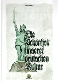 Die Schönheit unserer deutschen Kultur Die Schönheit unserer deutschen Kultur