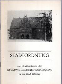 Stadtordnung zur Gewährleistung der Ordnung, Sauberkeit und Hygiene in der Stadt Jüterbog Stadtordnung zur Gewährleistung der Ordnung, Sauberkeit und Hygiene in der Stadt Jüterbog