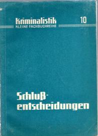 Die Schlußentscheidungen der Untersuchungsorgane im Ermittlungsverfahren Die Schlußentscheidungen der Untersuchungsorgane im Ermittlungsverfahren