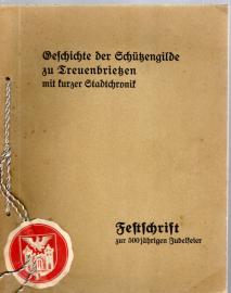 Die Geschichte der Schützengilde Treuenbrietzen mit kurzer Stadtchronik. Festschrift zur Feier ihres fünfhundertjährigen Bestehens. Die Geschichte der Schützengilde Treuenbrietzen mit kurzer Stadtchronik. Festschrift zur Feier ihres fünfhundertjährigen Bestehens.