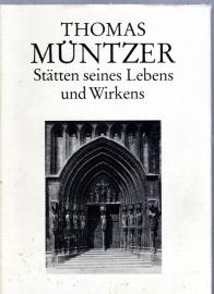 Thomas Müntzer. Stätten seines Lebens und Wirkens Thomas Müntzer. Stätten seines Lebens und Wirkens