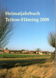Heimatjahrbuch Teltow-Fläming, 15. Jahrgang, 2008 Heimatjahrbuch Teltow-Fläming, 15. Jahrgang, 2008