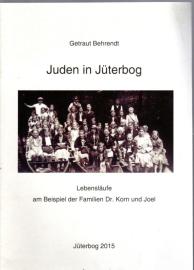 Juden in Jüterbog. Lebensläufe am Beispiel der Familien Dr. Korn und Joel Juden in Jüterbog. Lebensläufe am Beispiel der Familien Dr. Korn und Joel