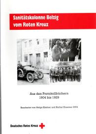 Sanitätskolonne Belzig vom Roten Kreuz : Aus den Protokollbüchern 1904 bis 1929 Sanitätskolonne Belzig vom Roten Kreuz : Aus den Protokollbüchern 1904 bis 1929