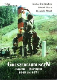 Grenzerfahrungen Bayern - Thüringen 1945-1971