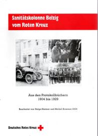 Sanitätskolonne Belzig vom Roten Kreuz : Aus den Protokollbüchern 1904 bis 1929 Sanitätskolonne Belzig vom Roten Kreuz : Aus den Protokollbüchern 1904 bis 1929