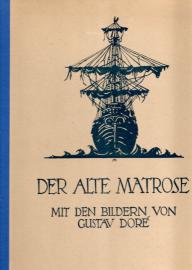 Der alte Matrose. Mit den Bildern von Gustav Doré. Der alte Matrose. Mit den Bildern von Gustav Doré.