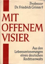 Mit offenem Visier - Aus den Lebenserinnerungen eines deutschen Rechtsanwalts. Mit offenem Visier - Aus den Lebenserinnerungen eines deutschen Rechtsanwalts.
