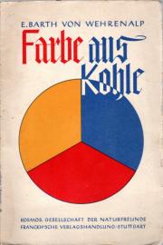 Farbe aus Kohle : Eine Großtat der Chemie dargestellt mit einem Tatsachenbericht