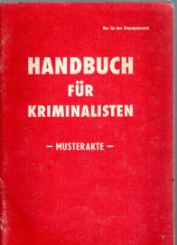 Handbuch für Kriminalisten , Musterakte ( Nur für Dienstgebrauch ) Handbuch für Kriminalisten , Musterakte ( Nur für Dienstgebrauch )