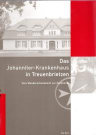 Das Johanniter-Krankenhaus in Treuenbrietzen: Vom Wanderarbeitsheim zur modernen Fachklinik Das Johanniter-Krankenhaus in Treuenbrietzen: Vom Wanderarbeitsheim zur modernen Fachklinik