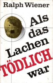 Als das Lachen tödlich war: Erinnerungen und Fakten 1933-1945 Als das Lachen tödlich war: Erinnerungen und Fakten 1933-1945