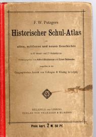 F. W. Putzgers Historischer Schul-Atlas zur alten, mittleren und neuen Geschichte F. W. Putzgers Historischer Schul-Atlas zur alten, mittleren und neuen Geschichte