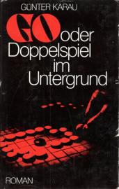 Go oder Doppelspiel im Untergrund, Roman