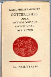 Götterlehre oder Mythologische Dichtungen der Alten - Textgestaltung und Wiedergabe der Kupferstiche nach der Ausgabe von 1795 bei Johann Friedrich Unger in Berlin. Nachwort von Wilhelm Haupt. Götterlehre oder Mythologische Dichtungen der Alten - Textgestaltung und Wiedergabe der Kupferstiche nach der Ausgabe von 1795 bei Johann Friedrich Unger in Berlin. Nachwort von Wilhelm Haupt.