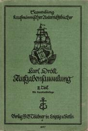 Sammlung von Aufgaben für das kaufmännische Rechnen, II. Teil. Sammlung von Aufgaben für das kaufmännische Rechnen, II. Teil.