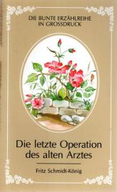 Die letzte Operation des alten Arztes. Zwei Erzählungen Die letzte Operation des alten Arztes. Zwei Erzählungen